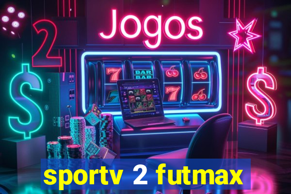 sportv 2 futmax